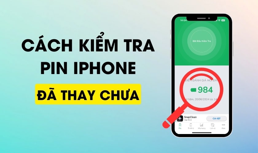 Kiểm Tra Pin iPhone Đã Thay Chưa Bằng Cách Nào? Kiểm Tra Pin iPhone Đã Thay Chưa Bằng Cách Nào?