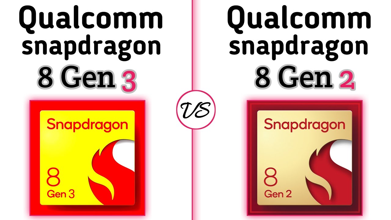 Snapdragon 8 Gen 3 vs Snapdragon 8 Gen 2 Snapdragon 8 Gen 3 vs Snapdragon 8 Gen 2